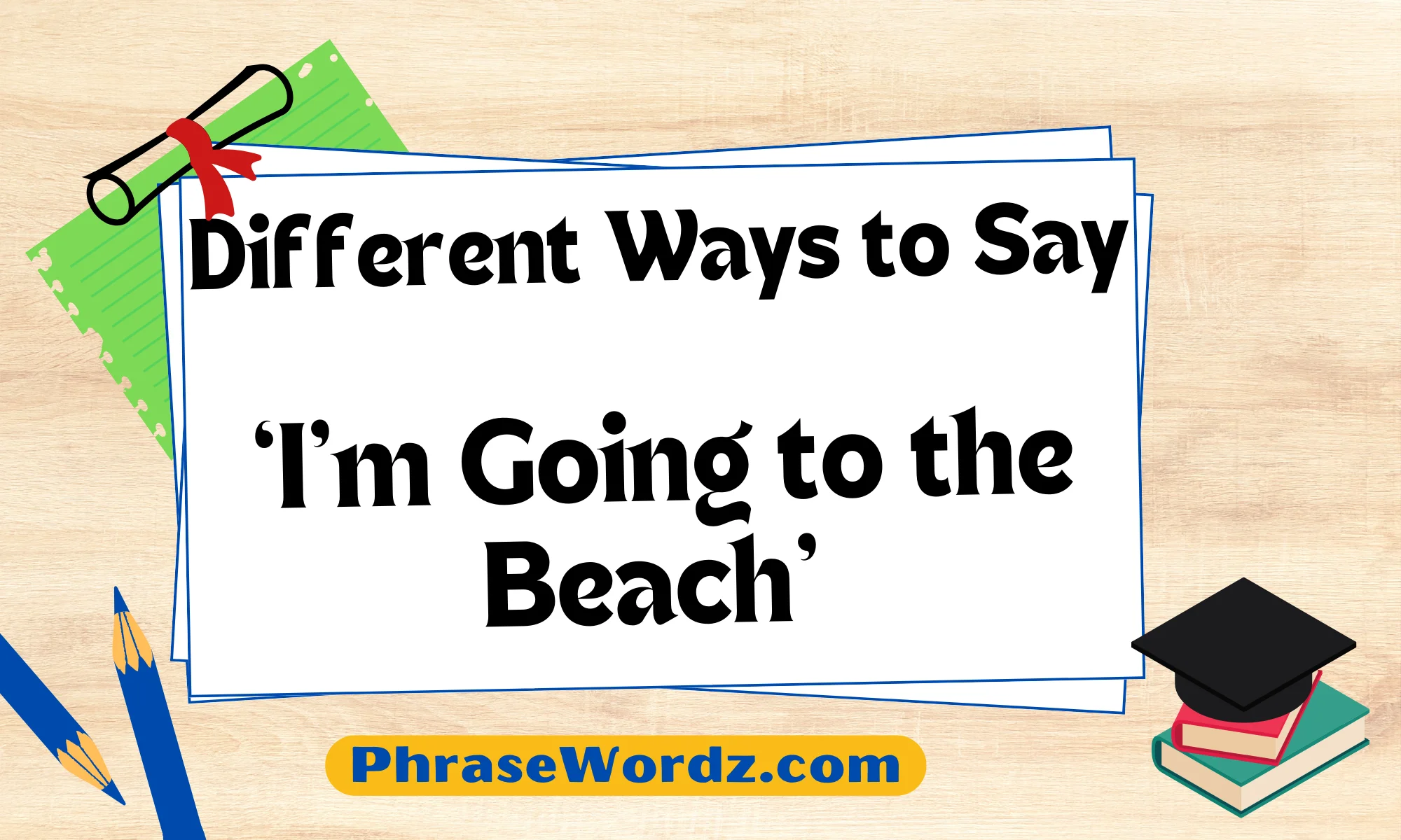 Different Ways to Say ‘I’m Going to the Beach’