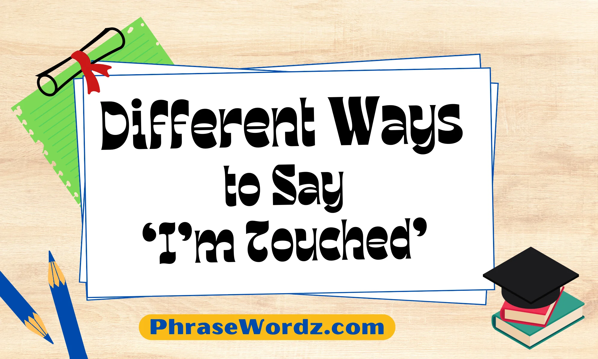 Different Ways to Say ‘I’m Touched’ in English