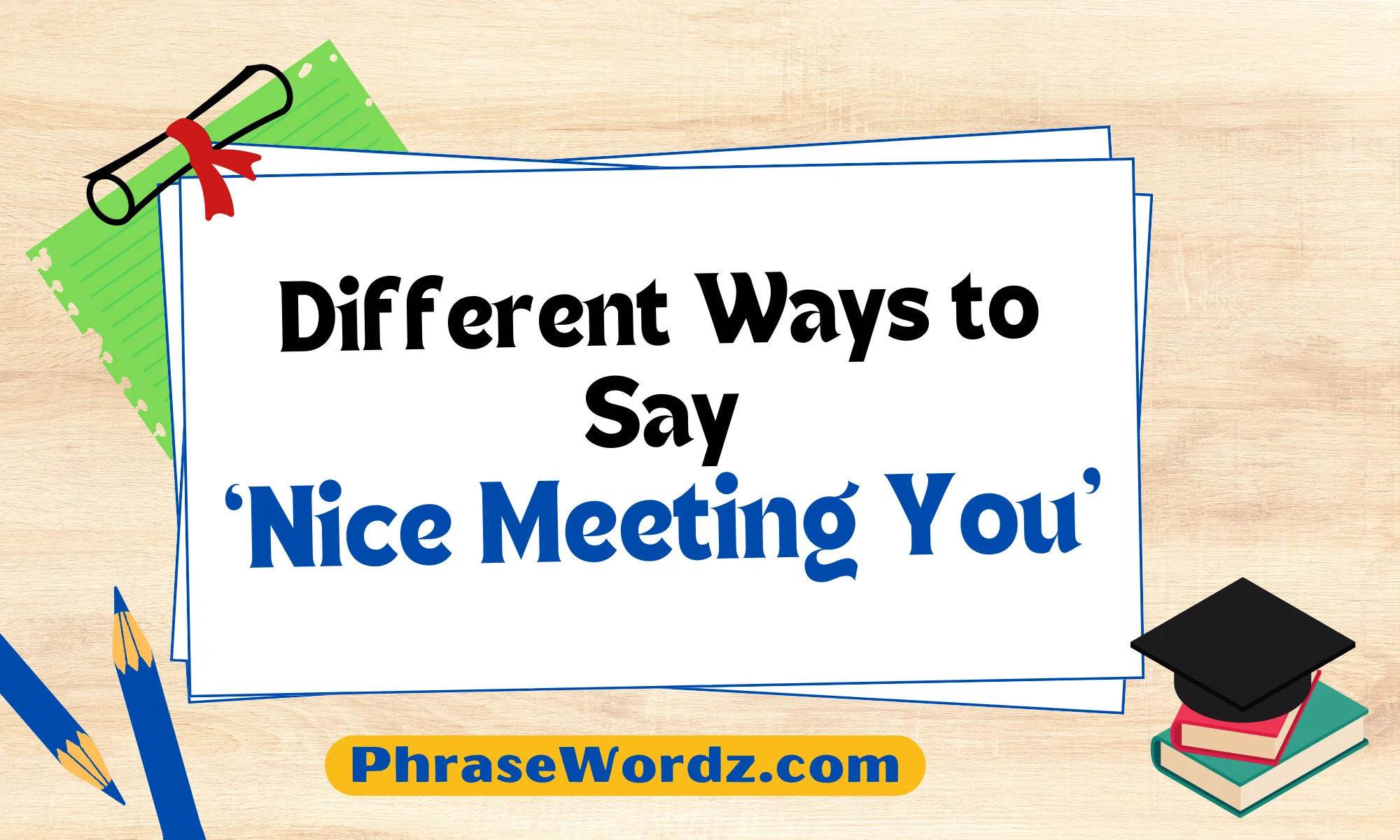 Different Ways to Say ‘Nice Meeting You’