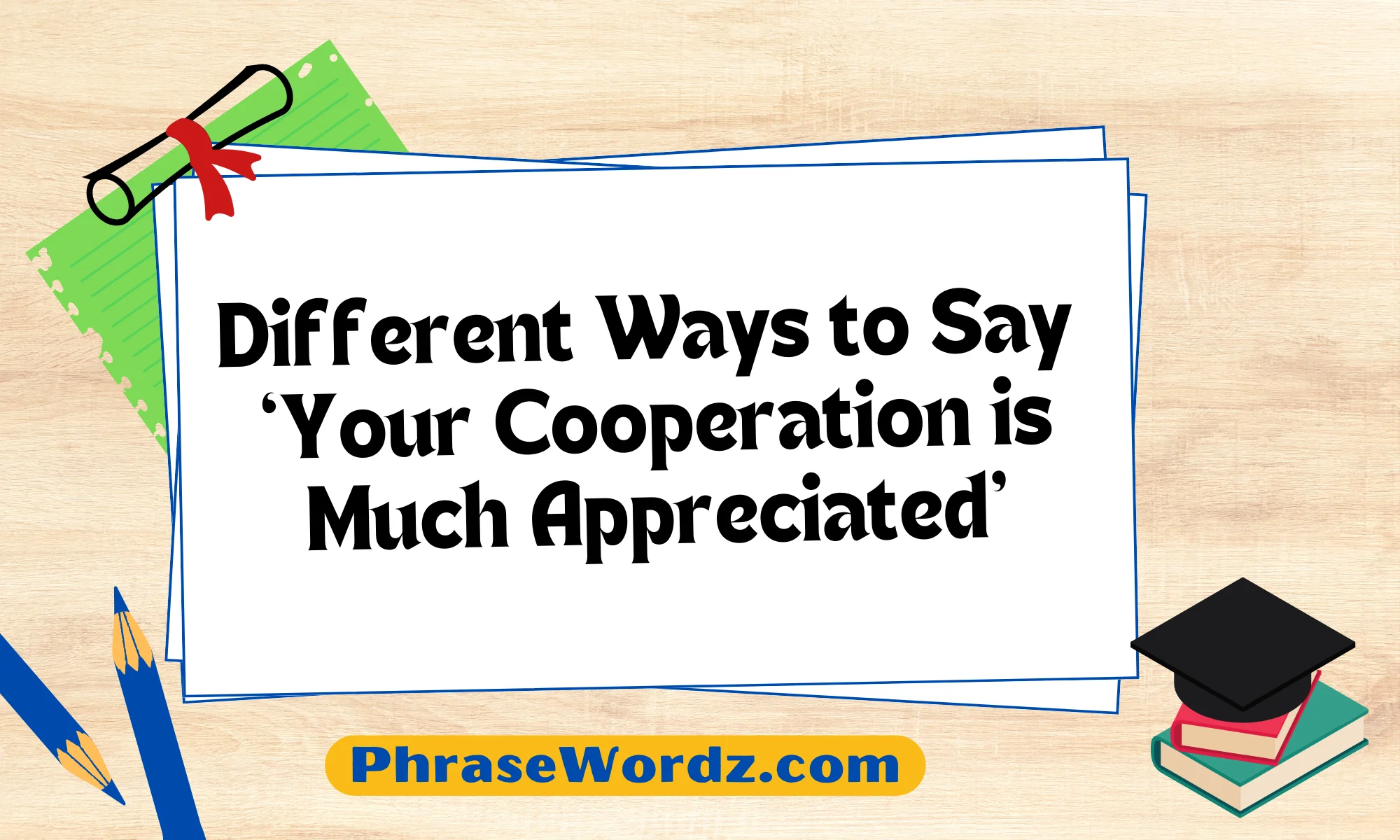 Different Ways to Say ‘Your Cooperation is Much Appreciated’