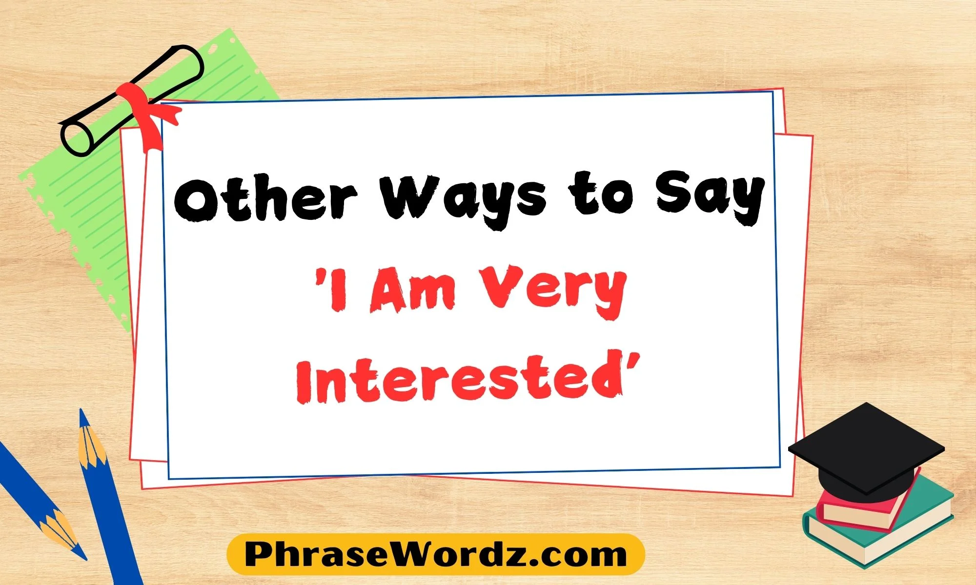 other-ways-to-say-i-am-very-interested