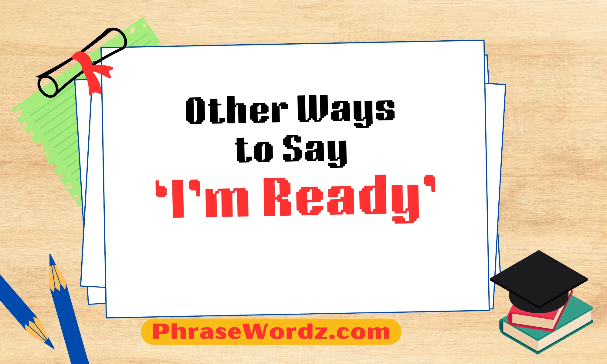 Other Ways to Say ‘I’m Ready’