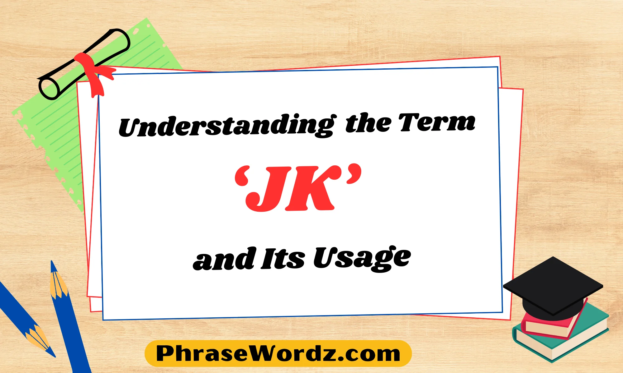 Understanding the Term ‘JK’ and Its Usage