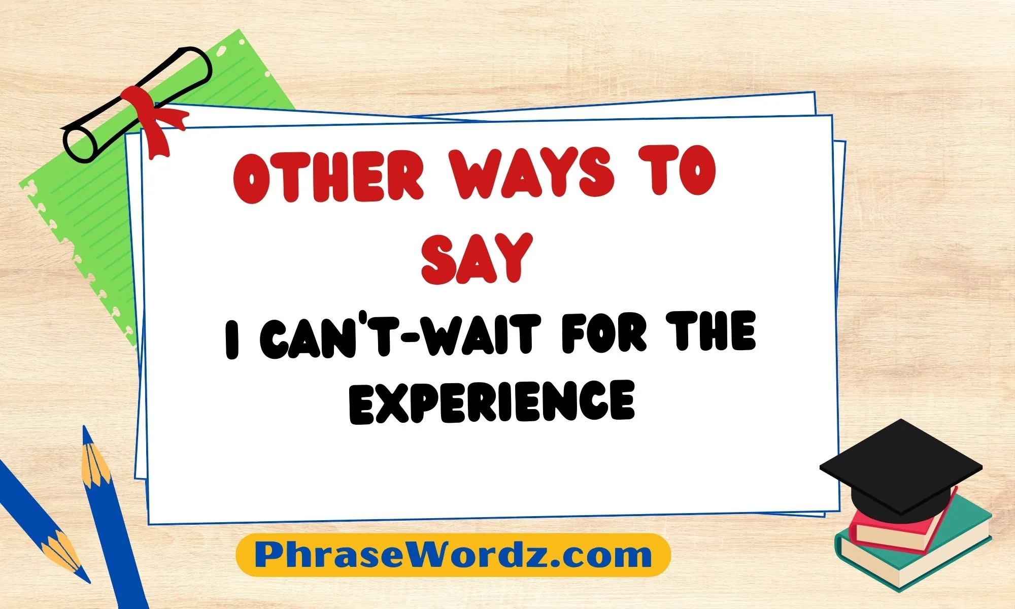 ways-to-say-i-can-t-wait-for-the-experience