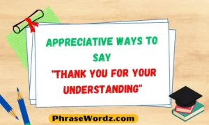 appreciative-ways-to-say-thank-you-for-your-understanding