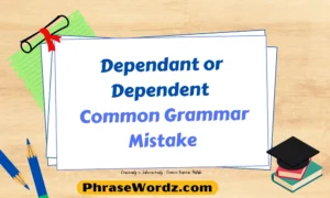 dependant-or-dependent-common-grammar-mistake