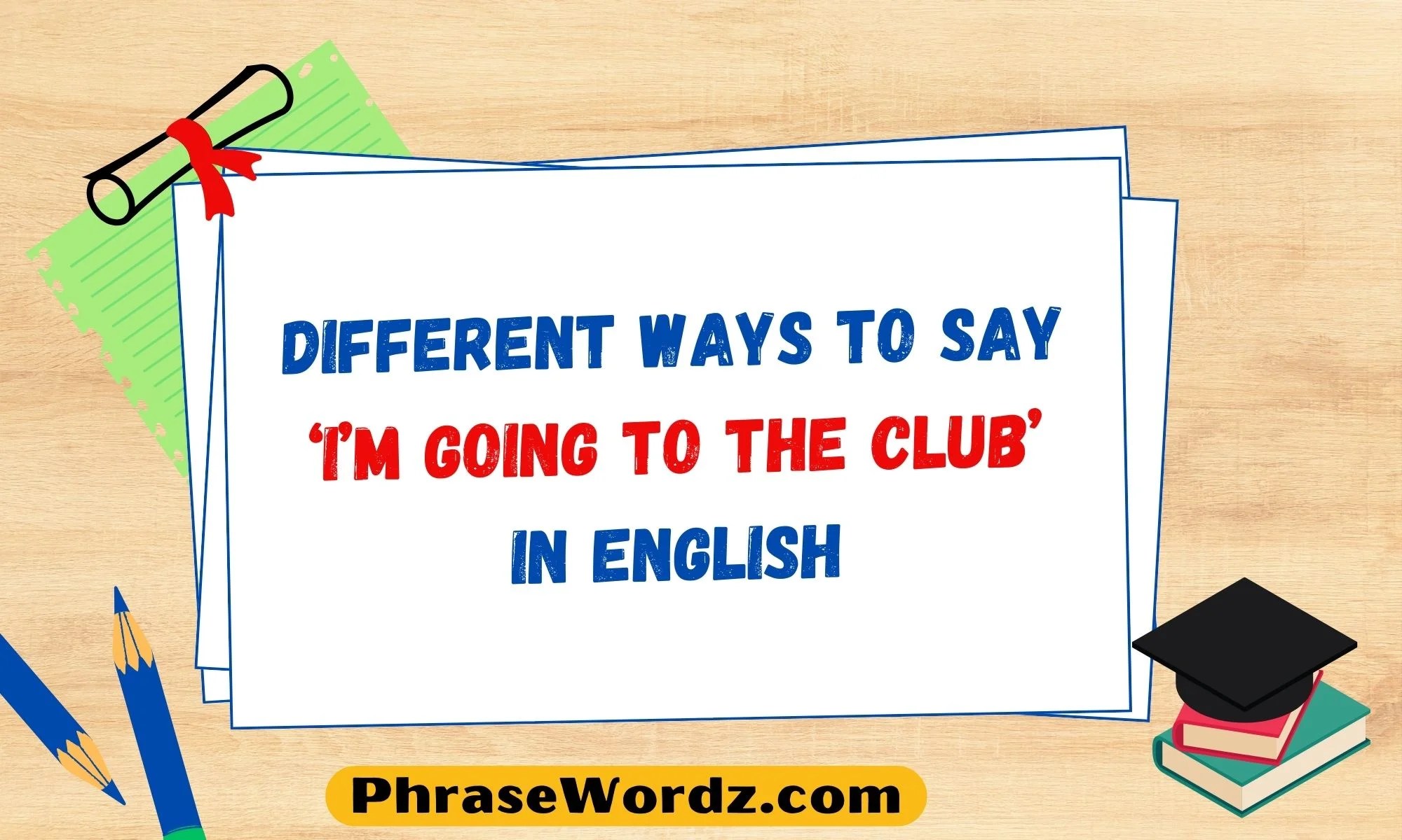 different-ways-to-say-i-m-going-to-the-club-in-english