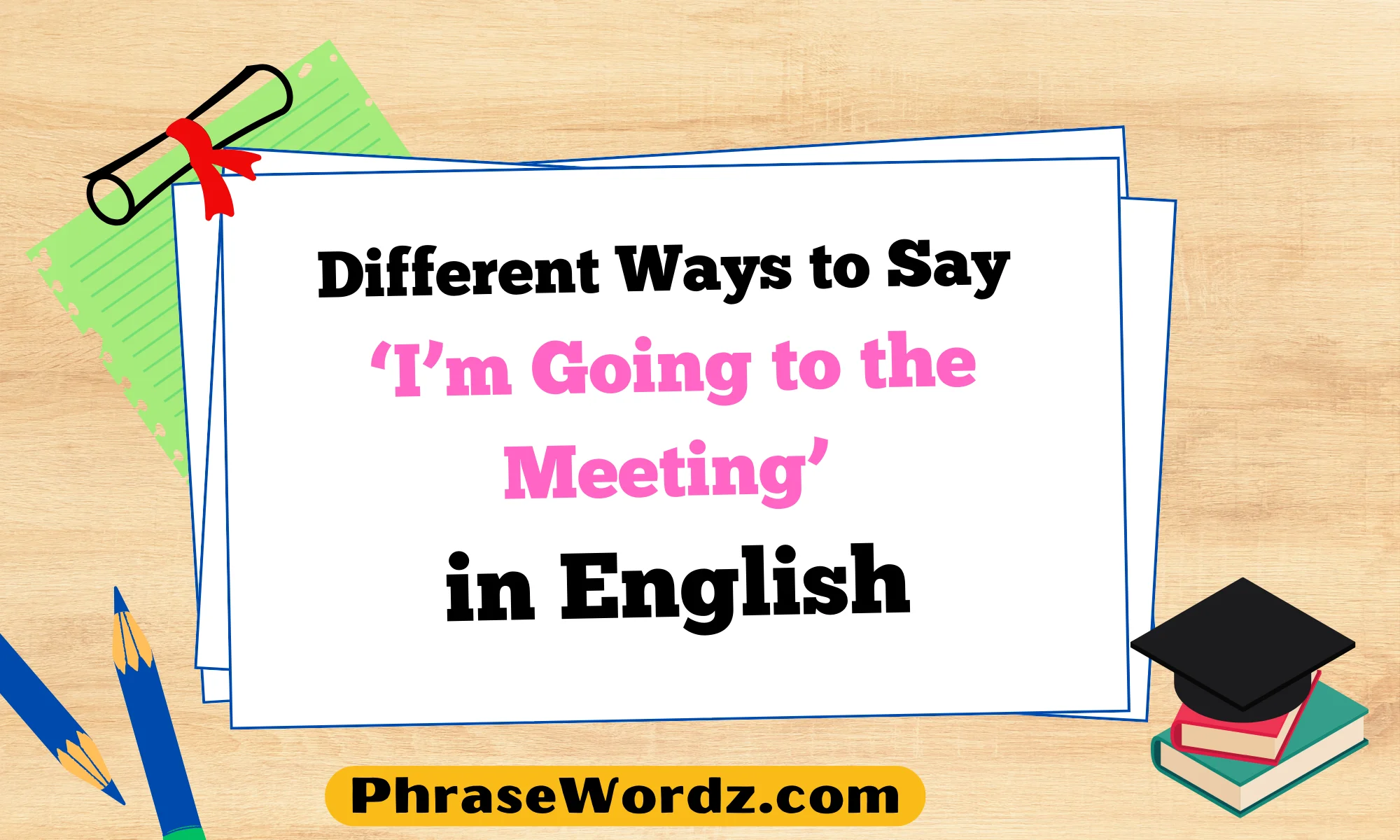 Different Ways to Say ‘I’m Going to the Meeting’ in English