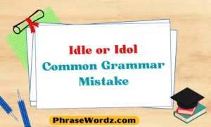 idle-or-idol-common-grammar-mistake