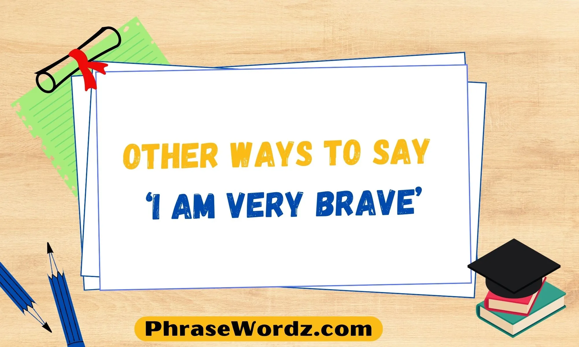 other-ways-to-say-i-am-very-brave