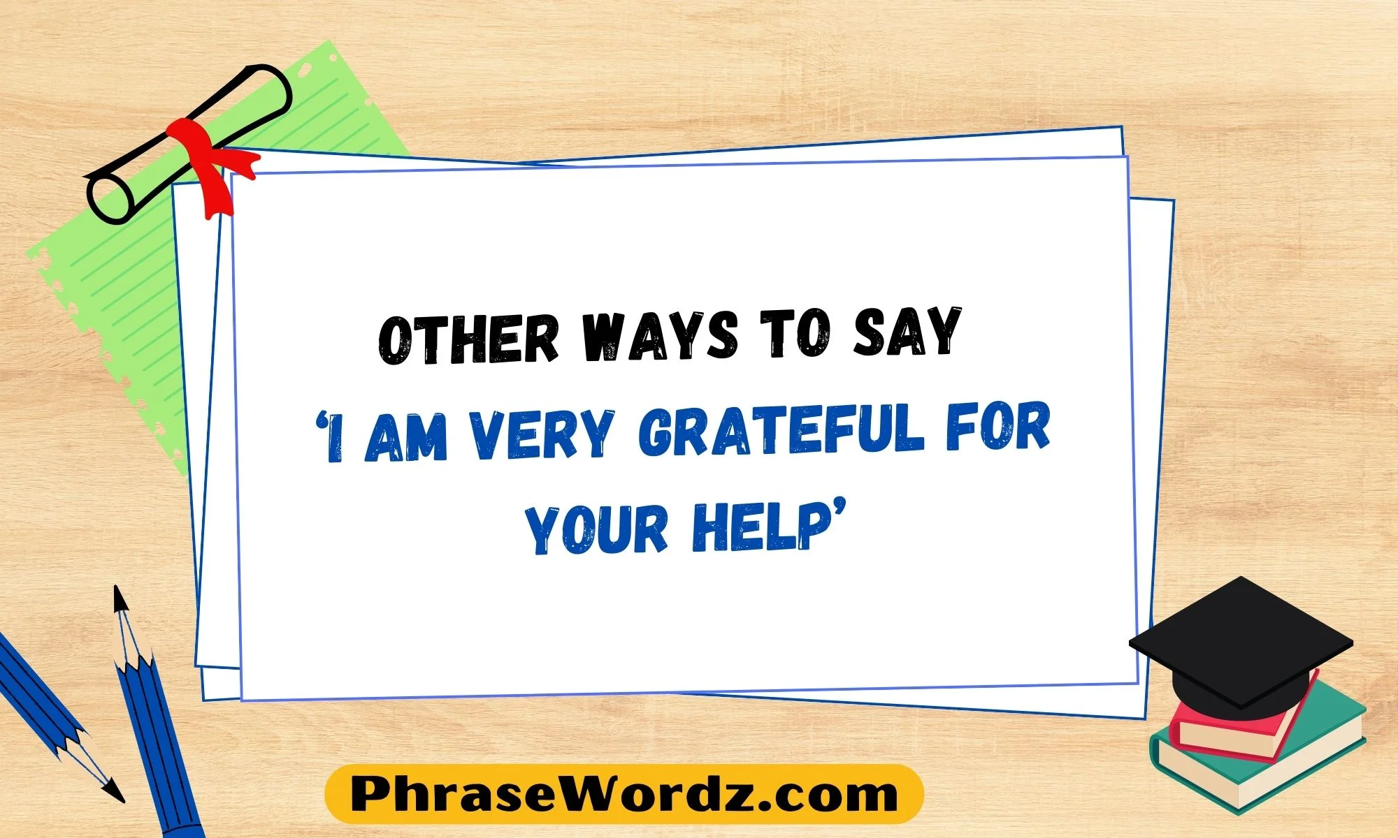 other-ways-to-say-i-am-very-grateful-for-your-help