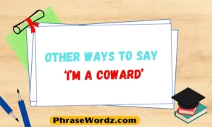 other-ways-to-say-i-m-a-coward