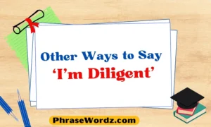 other-ways-to-say-i-m-diligent