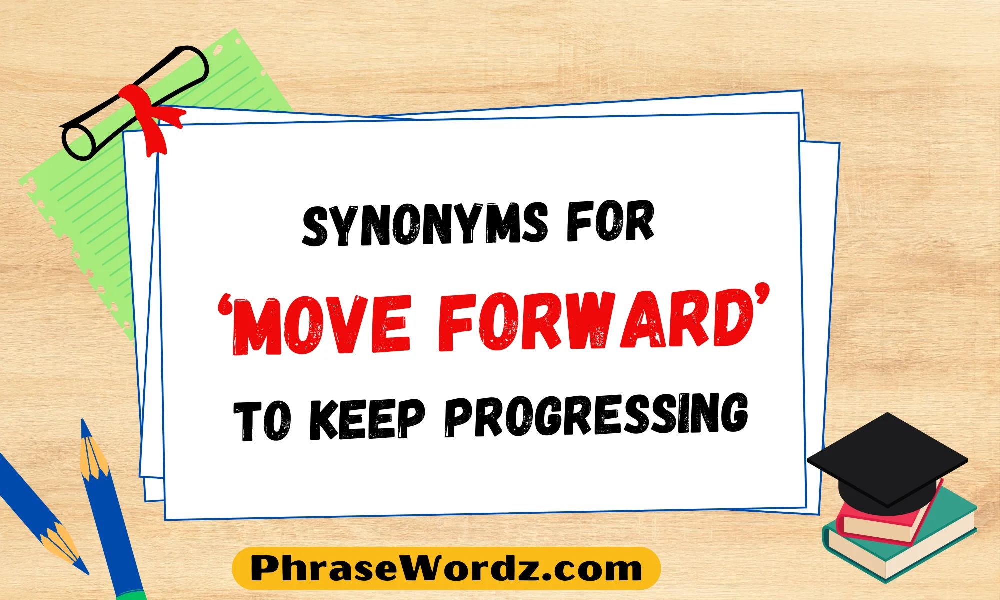 Synonyms for ‘Move Forward’ to Keep Progressing