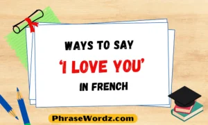 Ways to Say ‘I Love You’ in French