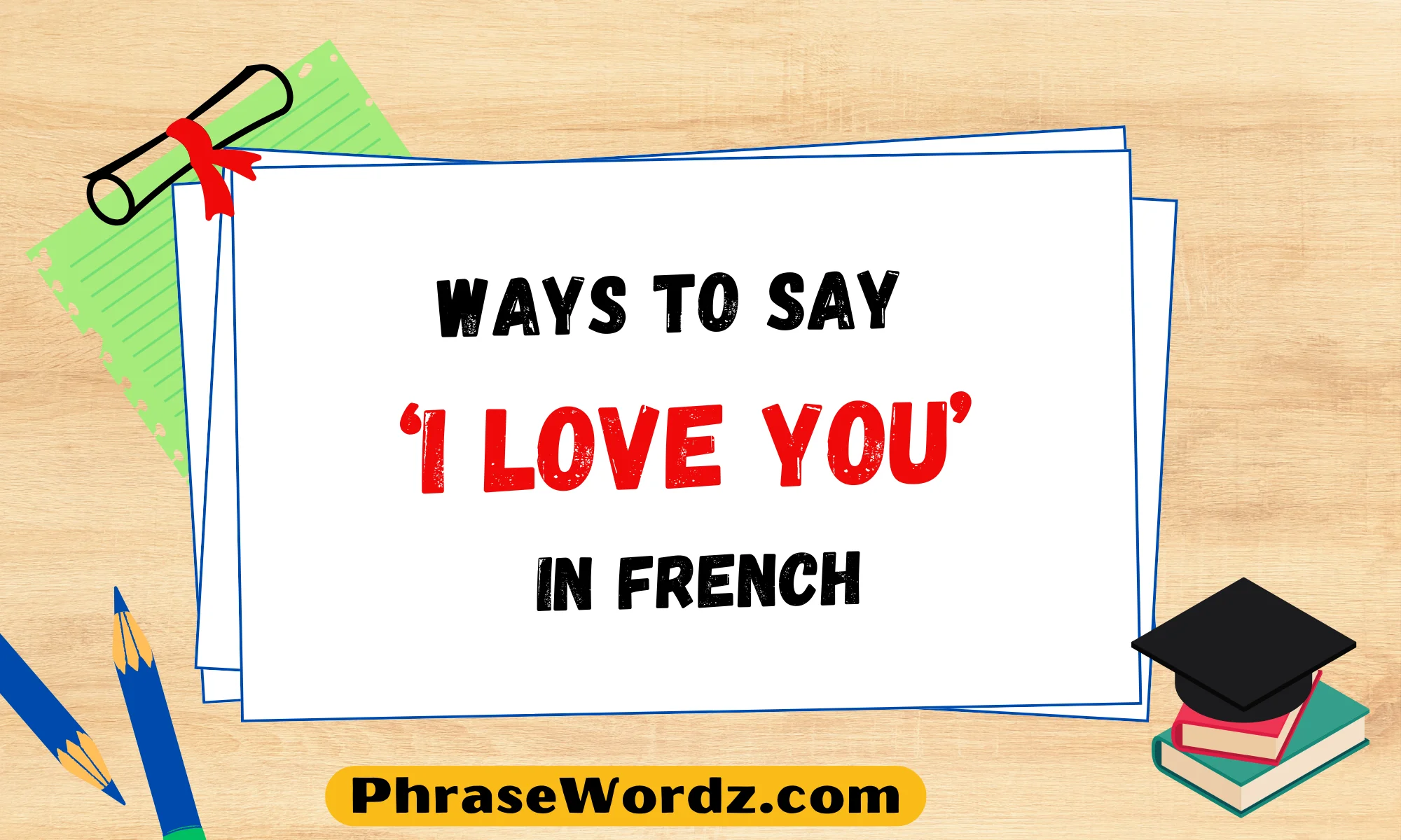 Ways to Say ‘I Love You’ in French