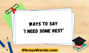 Ways to Say ‘I Need Some Rest’