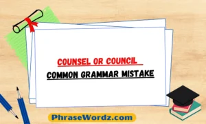 Counsel or Council - Common Grammar Mistake