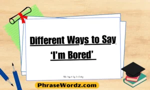 Different Ways to Say ‘I’m Bored’ in English