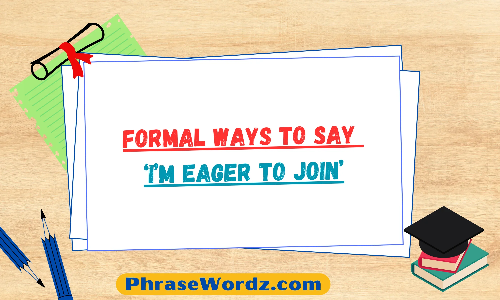 formal-ways-to-say-i-m-eager-to-join