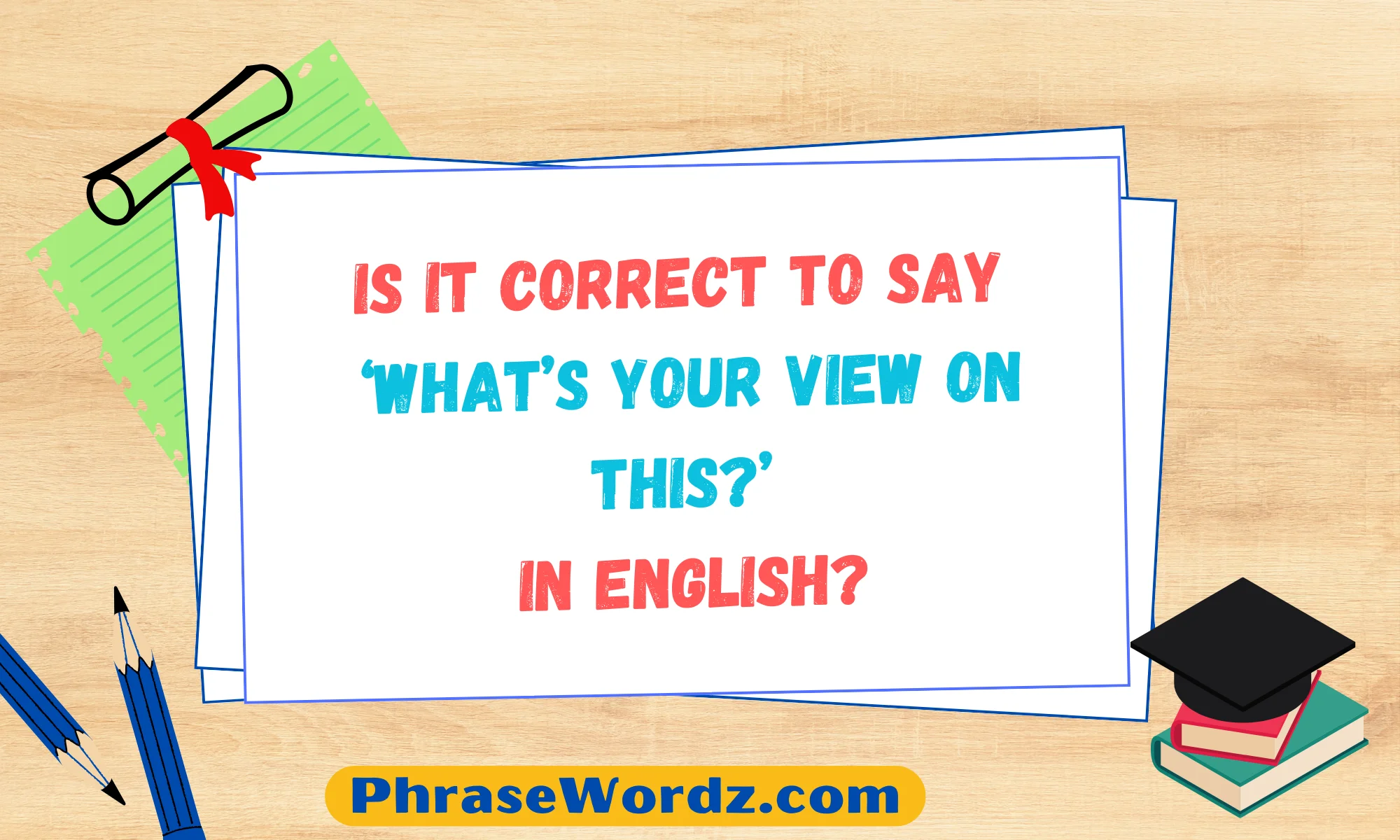 is-it-correct-to-say-what-s-your-view-on-this-in-english