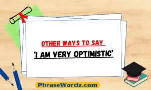 Other Ways to Say ‘I Am Very Optimistic’