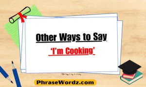 Other Ways to Say ‘I’m Cooking’