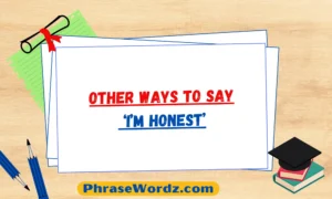 other-ways-to-say-i-m-honest