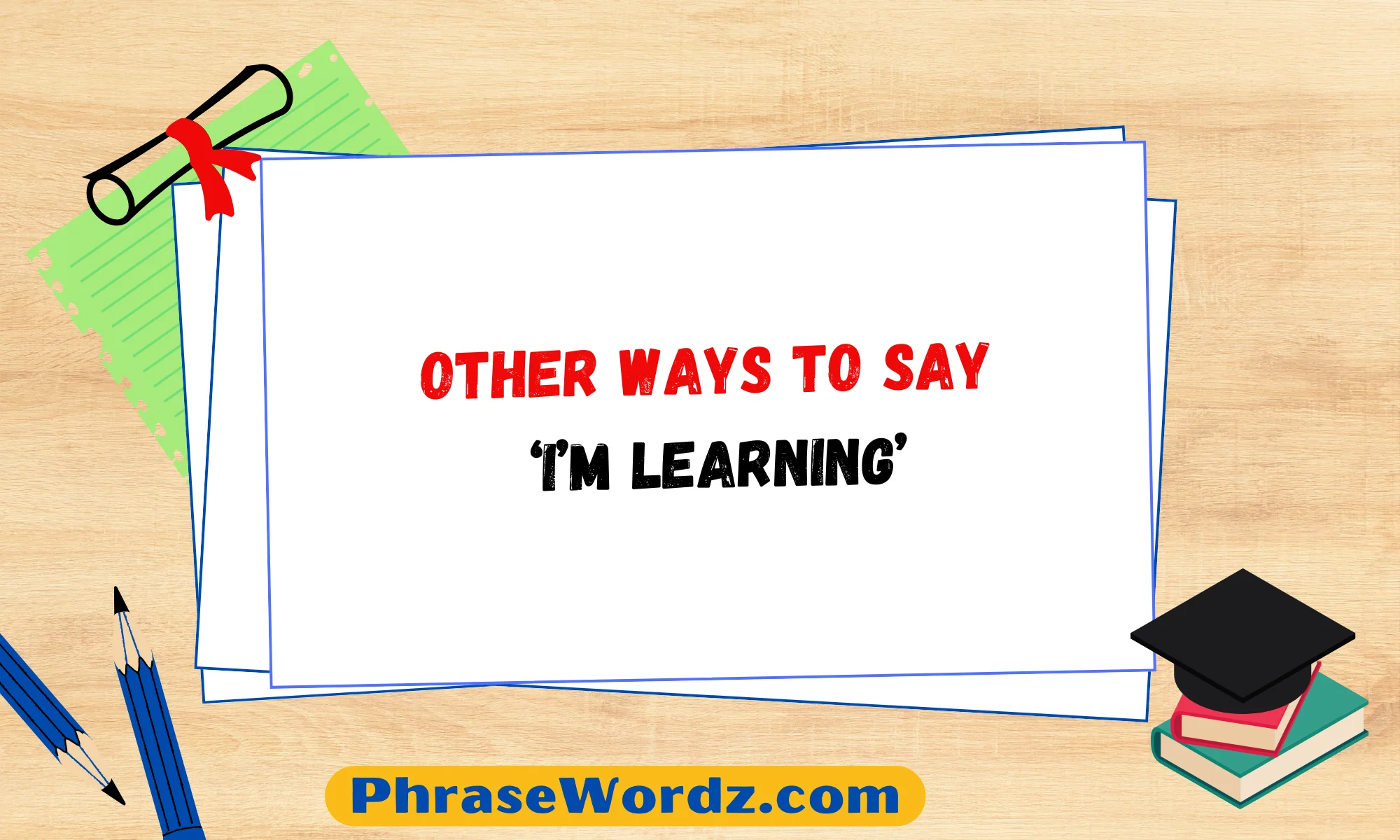 other-ways-to-say-i-m-learning