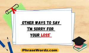 Other Ways to Say ‘I’m Sorry for Your Loss’ 