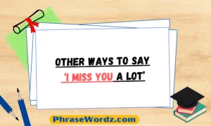 Other Ways to Say ‘I Miss You A Lot’