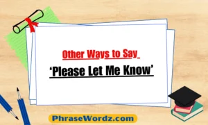 Other Ways to Say ‘Please Let Me Know’