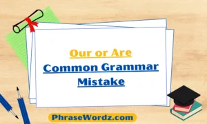 our-or-are-common-grammar-mistake