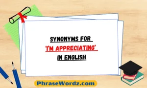 synonyms-for-i-m-appreciating-in-english