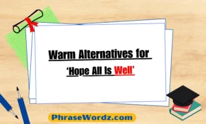 Warm Alternatives for ‘Hope All Is Well’